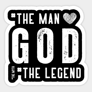 The Man GOD the Myth the Legend Sticker